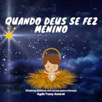 QUANDO DEUS SE FEZ MENINO