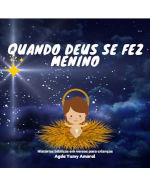 QUANDO DEUS SE FEZ MENINO
