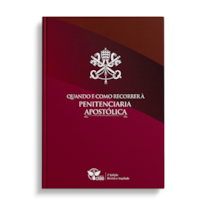 Quando e como Recorrer à Penitenciaria Apostólica - 3ª Edição Revisada