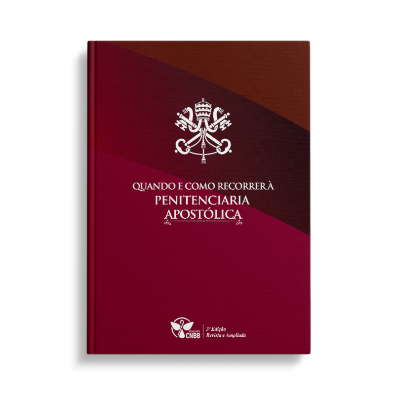 QUANDO E COMO RECORRER À PENITENCIARIA APOSTÓLICA - 3ª EDIÇÃO REVISADA