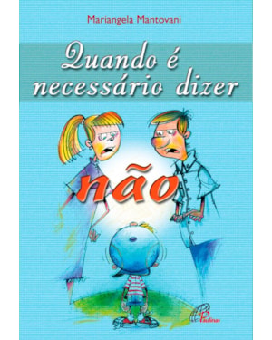 Quando é necessário dizer não: a dinâmica das emoções na relação entre pais e filhos