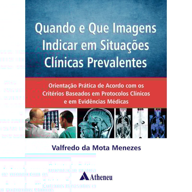 QUANDO E QUE IMAGENS INDICAR EM SITUAÇÕES CLÍNICAS