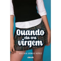 QUANDO ELA ERA VIRGEM QUANDO ELA ERA VIRGEM