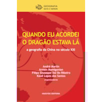 QUANDO EU ACORDEI, O DRAGÃO ESTAVA LÁ: GEOGRAFIA DA CHINA NO SÉCULO XXI