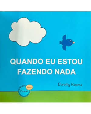 QUANDO EU ESTOU FAZENDO NADA