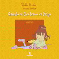 Quando eu fico bravo, eu brigo