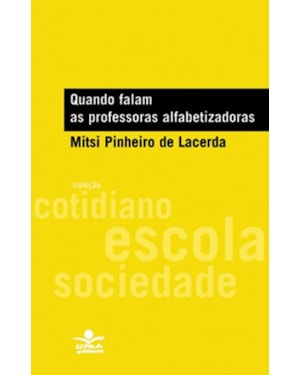QUANDO FALAM AS PROFESSORAS ALFABETIZADORAS