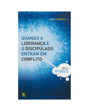 Quando liderança e o discipulado entram em conflito