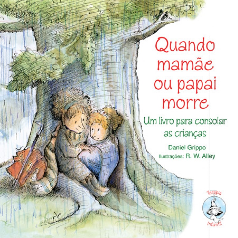 Quando Mamãe ou Papai morre: Um livro para consolar as crianças