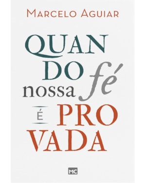 QUANDO NOSSA FÉ É PROVADA