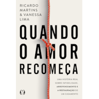 Quando o amor recomeça: Uma história real sobre infidelidade, arrependimento e a restauração de um casamento