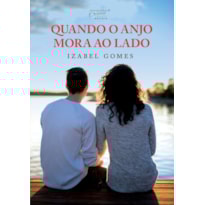 QUANDO O ANJO MORA AO LADO