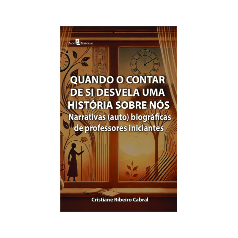 Quando o contar de si desvela uma história sobre nós: Narrativas (auto) biográficas de professores iniciantes