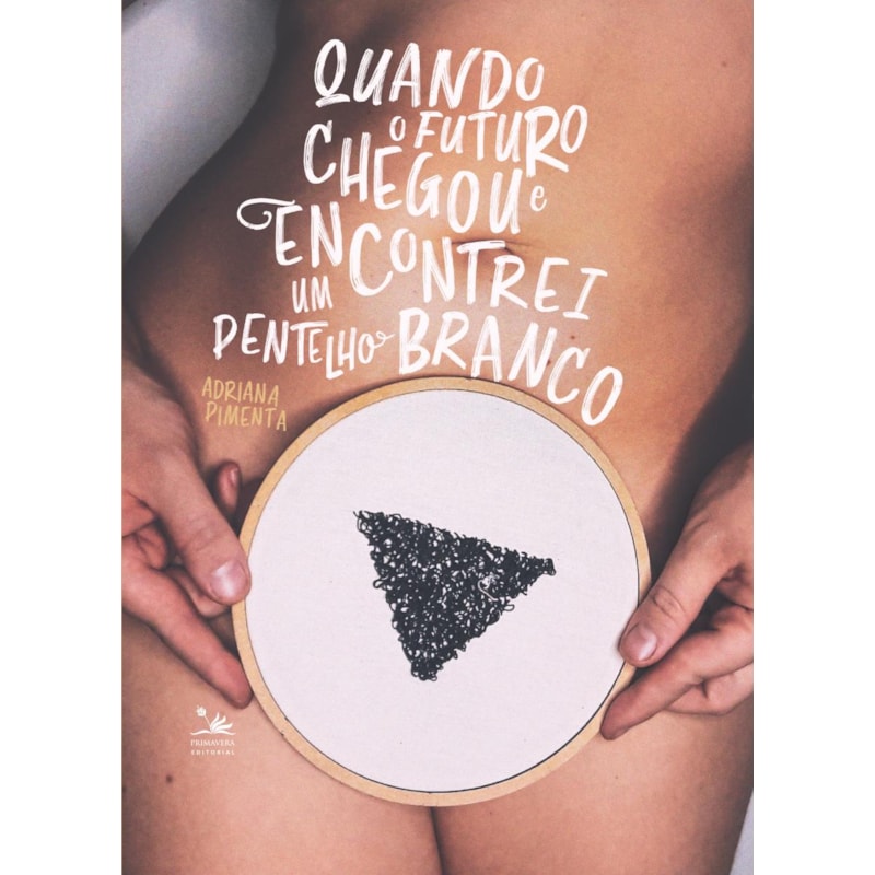 QUANDO O FUTURO CHEGOU E ENCONTREI UM PENTELHO BRANCO