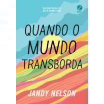 QUANDO O MUNDO TRANSBORDA