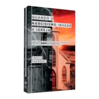 QUANDO O NARCISISMO INVADE A IGREJA | CHUCK DEGROAT