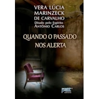 QUANDO O PASSADO NOS ALERTA