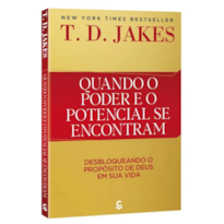 QUANDO O PODER E O POTENCIAL SE ENCONTRAM - REEDIÇÃO