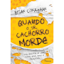QUANDO O SR. CACHORRO MORDE