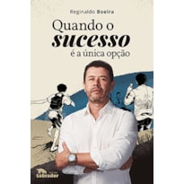 QUANDO O SUCESSO É A ÚNICA OPÇÃO