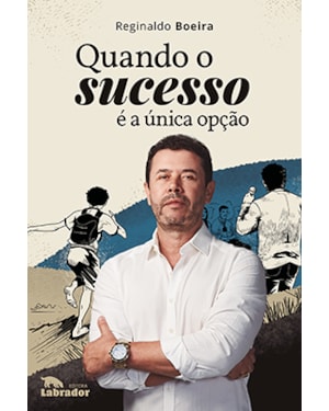 QUANDO O SUCESSO É A ÚNICA OPÇÃO