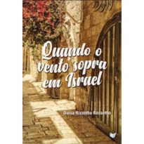 QUANDO O VENTO SOPRA EM ISRAEL QUANDO O VENTO SOPRA EM ISRAEL