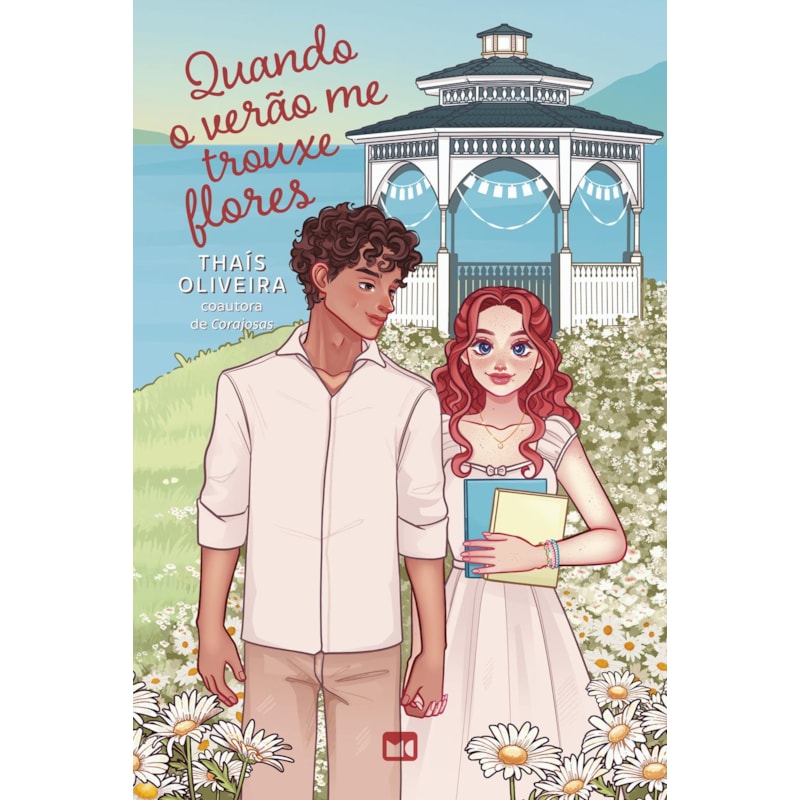 QUANDO O VERÃO ME TROUXE FLORES: AVENTURAS DE MABEL 2 - ROMANCE ADOLESCENTE, COM MARCA-PÁGINA