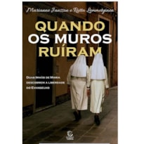 Quando os muros ruíram: Duas Irmãs de Maria descobrem a liberdade do Evangelho