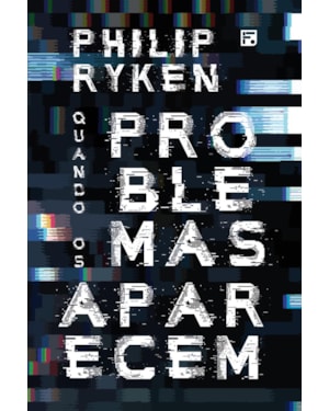QUANDO OS PROBLEMAS APARECEM