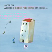 QUANDO PAPAI NÃO ESTÁ EM CASA