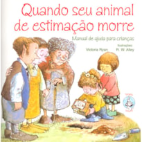 Quando seu animal de estimação morre: Manual de ajuda para crianças
