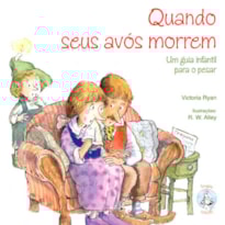 Quando seus avós morrem: um guia infantil para o pesar