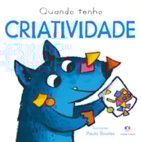 Quando tenho criatividade