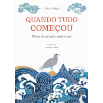QUANDO TUDO COMEÇOU: MITOS DA CRIAÇÃO UNIVERSAL