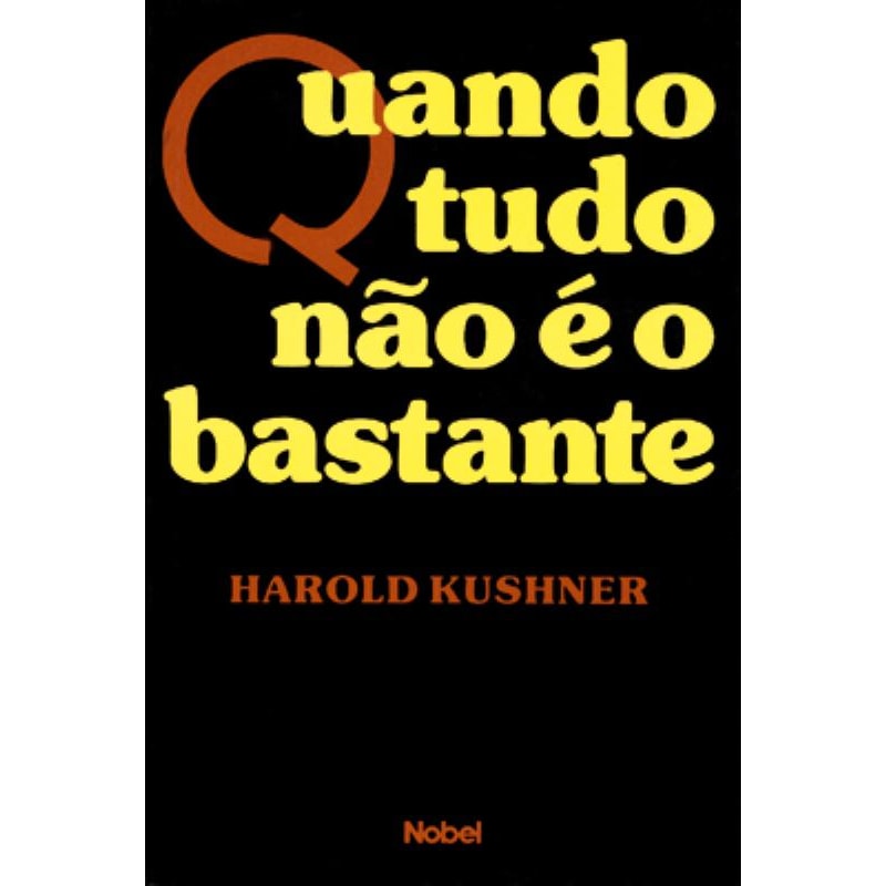 QUANDO TUDO NÃO É O BASTANTE