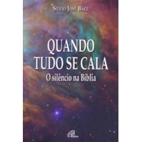 QUANDO TUDO SE CALA: O SILÊNCIO NA BÍBLIA