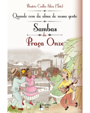 QUANDO VEM DA ALMA DE NOSSA GENTE: SAMBAS DA PRAÇA ONZE