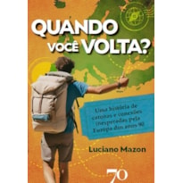 Quando você volta?: uma história de caronas e conexões inesperadas pela Europa dos anos 90