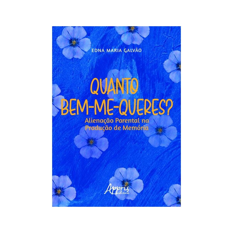 QUANTO BEM-ME-QUERES?: ALIENAÇÃO PARENTAL NA PRODUÇÃO DE MEMÓRIA
