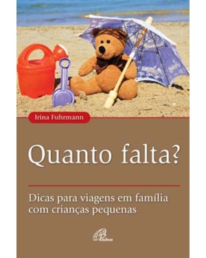 Quanto falta?: dicas para viagens em família com crianças pequenas