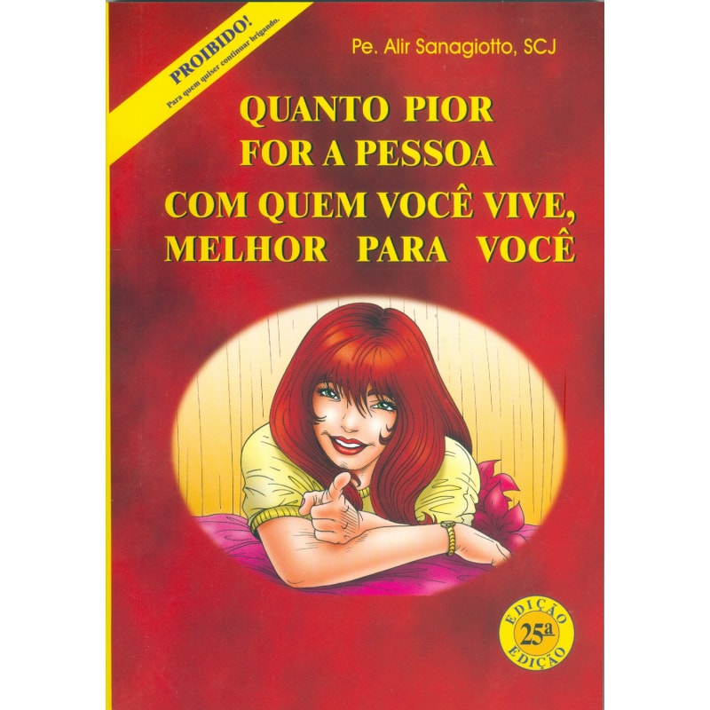QUANTO PIOR FOR A PESSOA COM QUEM VOCE VIVE MELHOR...