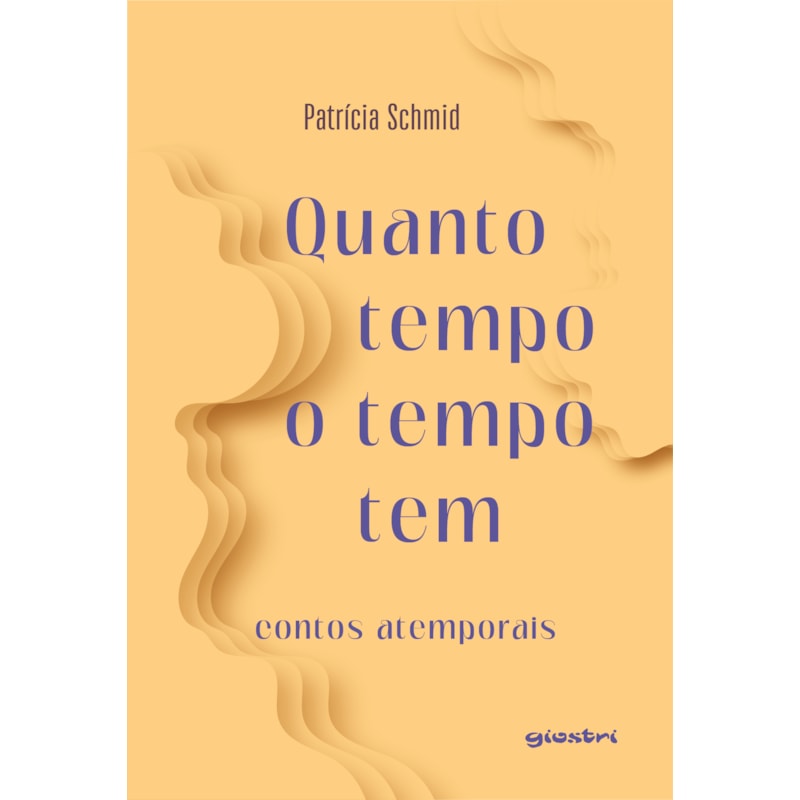 Quanto tempo o tempo tem: contos atemporais