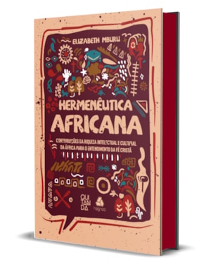 Quão africano é o cristianismo?: Redescobrindo as raízes africanas da Fé cristã