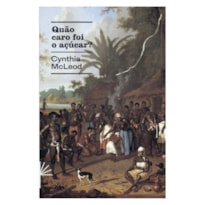 QUÃO CARO FOI O AÇÚCAR?