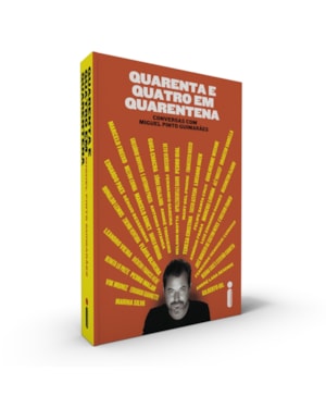 QUARENTA E QUATRO EM QUARENTENA: CONVERSAS COM MIGUEL PINTO GUIMARÃES