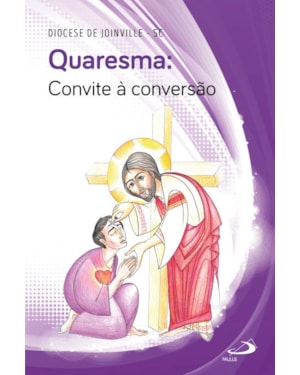 Quaresma - Convite à conversão