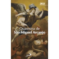 QUARESMA DE SÃO MIGUEL ARCANJO - 2023