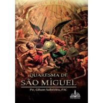 QUARESMA DE SÃO MIGUEL - PE. GILSON SOBREIRO