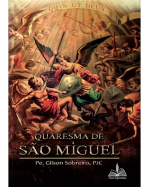 QUARESMA DE SÃO MIGUEL - PE. GILSON SOBREIRO