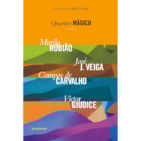 QUARTETO MÁGICO - CONTOS: MURILO RUBIÃO, JOSÉ J. VEIGA, CAMPOS DE CARVALHO, VICTOR GIUDICE